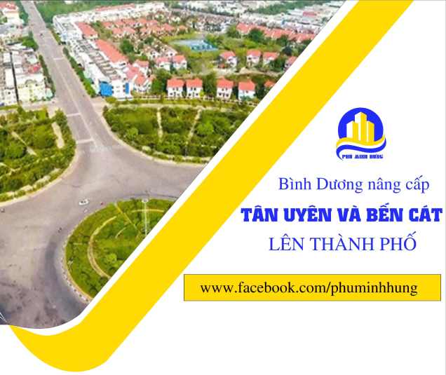 nâng cấp Tân Uyên và Bến Cát lên Thành phố